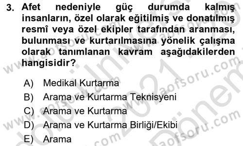 Afet, Acil Durum ve Endüstriyel Kazalarda İş Sağlığı ve Güvenliği Dersi 2021 - 2022 Yılı (Final) Dönem Sonu Sınav Soruları 3. Soru