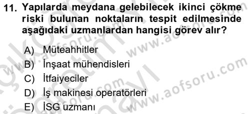 Afet, Acil Durum ve Endüstriyel Kazalarda İş Sağlığı ve Güvenliği Dersi 2021 - 2022 Yılı Yaz Okulu Sınav Soruları 11. Soru