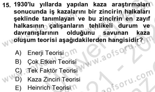 Afet, Acil Durum ve Endüstriyel Kazalarda İş Sağlığı ve Güvenliği Dersi 2021 - 2022 Yılı Yaz Okulu Sınav Soruları 15. Soru