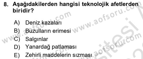 Afet, Acil Durum ve Endüstriyel Kazalarda İş Sağlığı ve Güvenliği Dersi 2021 - 2022 Yılı Yaz Okulu Sınav Soruları 8. Soru