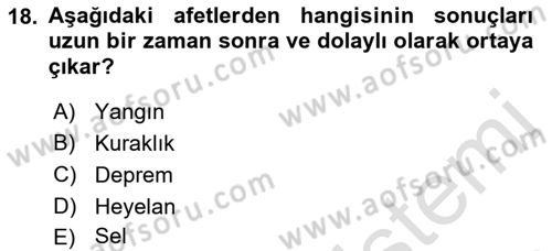 Afet, Acil Durum ve Endüstriyel Kazalarda İş Sağlığı ve Güvenliği Dersi 2022 - 2023 Yılı Yaz Okulu Sınav Soruları 18. Soru