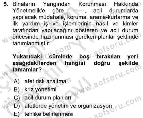 Afet, Acil Durum ve Endüstriyel Kazalarda İş Sağlığı ve Güvenliği Dersi 2022 - 2023 Yılı Yaz Okulu Sınav Soruları 5. Soru