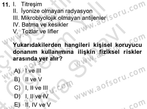 Afet, Acil Durum ve Endüstriyel Kazalarda İş Sağlığı ve Güvenliği Dersi 2023 - 2024 Yılı (Vize) Ara Sınav Soruları 11. Soru