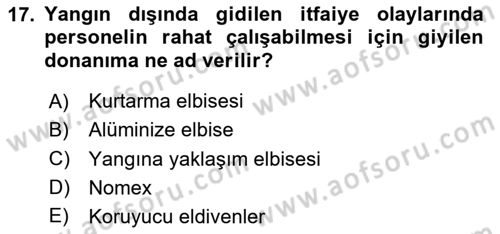 Afet, Acil Durum ve Endüstriyel Kazalarda İş Sağlığı ve Güvenliği Dersi 2023 - 2024 Yılı (Vize) Ara Sınav Soruları 17. Soru