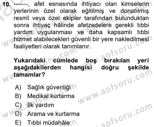 Afet, Acil Durum ve Endüstriyel Kazalarda İş Sağlığı ve Güvenliği Dersi 2023 - 2024 Yılı Yaz Okulu Sınav Soruları 10. Soru