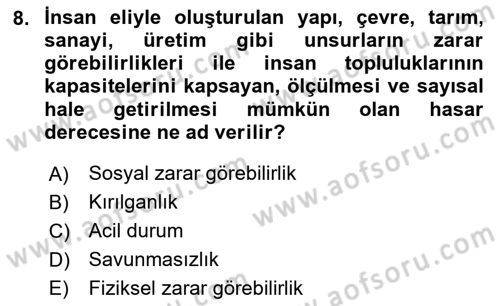 Afet, Acil Durum ve Endüstriyel Kazalarda İş Sağlığı ve Güvenliği Dersi 2023 - 2024 Yılı Yaz Okulu Sınav Soruları 8. Soru
