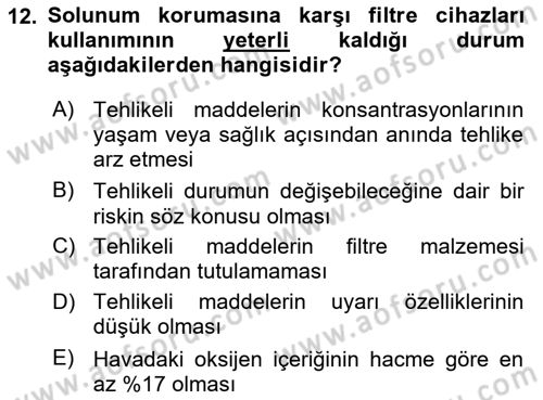 Afet, Acil Durum ve Endüstriyel Kazalarda İş Sağlığı ve Güvenliği Dersi 2024 - 2025 Yılı (Vize) Ara Sınav Soruları 12. Soru