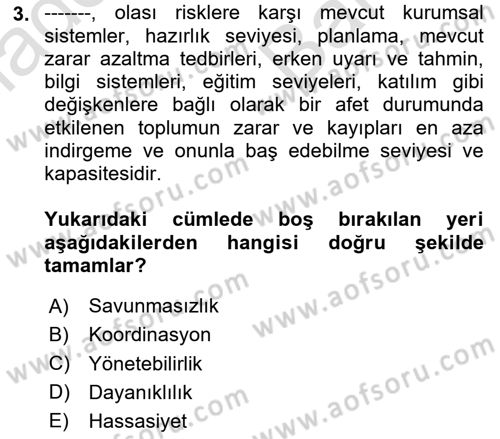 Afet, Acil Durum ve Endüstriyel Kazalarda İş Sağlığı ve Güvenliği Dersi 2024 - 2025 Yılı (Vize) Ara Sınav Soruları 3. Soru