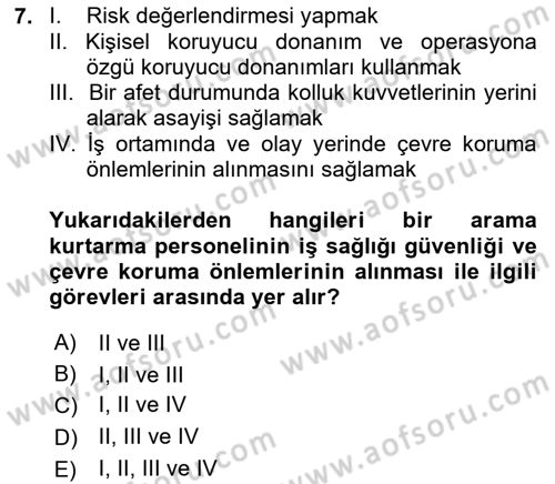 Afet, Acil Durum ve Endüstriyel Kazalarda İş Sağlığı ve Güvenliği Dersi 2024 - 2025 Yılı (Vize) Ara Sınav Soruları 7. Soru