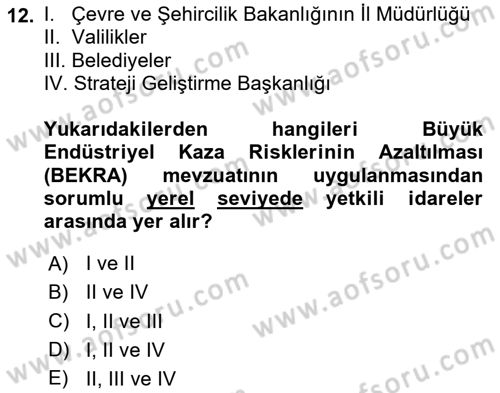 Afet, Acil Durum ve Endüstriyel Kazalarda İş Sağlığı ve Güvenliği Dersi 2024 - 2025 Yılı (Final) Dönem Sonu Sınav Soruları 12. Soru