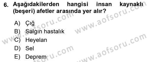 Afet, Acil Durum ve Endüstriyel Kazalarda İş Sağlığı ve Güvenliği Dersi 2024 - 2025 Yılı (Final) Dönem Sonu Sınav Soruları 6. Soru