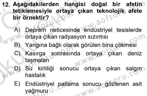 Afet, Acil Durum ve Endüstriyel Kazalarda İş Sağlığı ve Güvenliği Dersi 2024 - 2025 Yılı Yaz Okulu Sınav Soruları 12. Soru