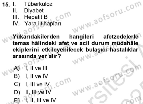 Afet, Acil Durum ve Endüstriyel Kazalarda İş Sağlığı ve Güvenliği Dersi 2024 - 2025 Yılı Yaz Okulu Sınav Soruları 15. Soru
