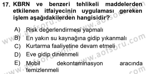 Afet, Acil Durum ve Endüstriyel Kazalarda İş Sağlığı ve Güvenliği Dersi 2024 - 2025 Yılı Yaz Okulu Sınav Soruları 17. Soru