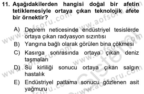 Afet, Acil Durum ve Endüstriyel Kazalarda İş Sağlığı ve Güvenliği Dersi 2025 - 2026 Yılı (Final) Dönem Sonu Sınav Soruları 11. Soru