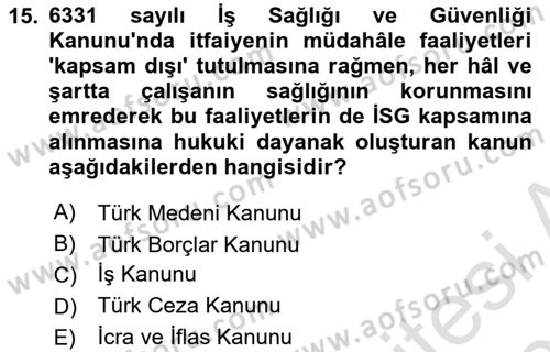 Afet, Acil Durum ve Endüstriyel Kazalarda İş Sağlığı ve Güvenliği Dersi 2025 - 2026 Yılı (Final) Dönem Sonu Sınav Soruları 15. Soru