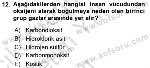 Afet ve Acil Durumlarda İş Sağlığı ve Güvenliği Dersi 2020 - 2021 Yılı Yaz Okulu Sınavı 12. Soru