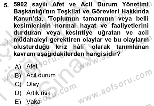 Afet ve Acil Durumlarda İş Sağlığı ve Güvenliği Dersi 2020 - 2021 Yılı Yaz Okulu Sınavı 5. Soru