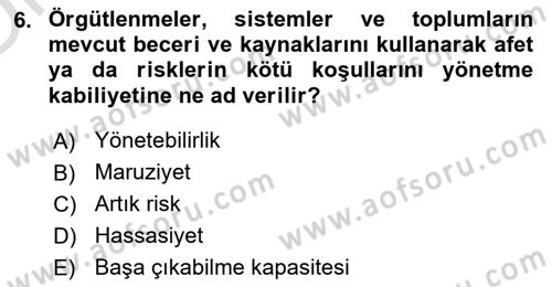 Afet ve Acil Durumlarda İş Sağlığı ve Güvenliği Dersi 2020 - 2021 Yılı Yaz Okulu Sınavı 6. Soru