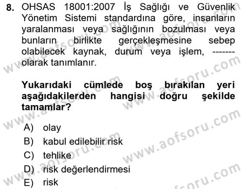 Afet ve Acil Durumlarda İş Sağlığı ve Güvenliği Dersi 2020 - 2021 Yılı Yaz Okulu Sınavı 8. Soru