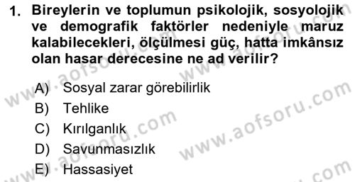 Afet ve Acil Durumlarda İş Sağlığı ve Güvenliği Dersi 2021 - 2022 Yılı (Vize) Ara Sınavı 1. Soru