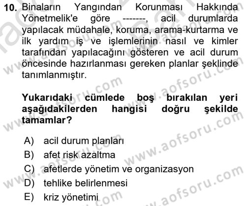 Afet ve Acil Durumlarda İş Sağlığı ve Güvenliği Dersi 2021 - 2022 Yılı (Vize) Ara Sınavı 10. Soru