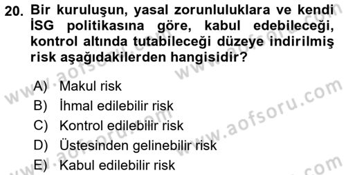 Afet ve Acil Durumlarda İş Sağlığı ve Güvenliği Dersi 2021 - 2022 Yılı (Vize) Ara Sınavı 20. Soru