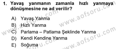 Temel Yangın Güvenliği Dersi 2024 - 2025 Yılı (Vize) Ara Sınav Soruları 1. Soru