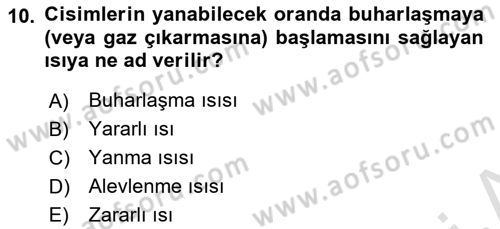 Temel Yangın Güvenliği Dersi 2024 - 2025 Yılı (Final) Dönem Sonu Sınav Soruları 10. Soru