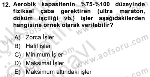 İş Hijyeni ve Ergonomi Dersi 2020 - 2021 Yılı Yaz Okulu Sınav Soruları 12. Soru