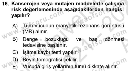 İş Hijyeni ve Ergonomi Dersi 2021 - 2022 Yılı (Vize) Ara Sınav Soruları 16. Soru