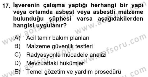 İş Hijyeni ve Ergonomi Dersi 2021 - 2022 Yılı (Vize) Ara Sınav Soruları 17. Soru