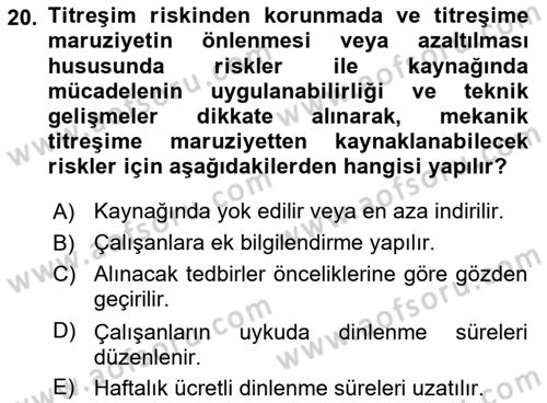 İş Hijyeni ve Ergonomi Dersi 2021 - 2022 Yılı (Vize) Ara Sınav Soruları 20. Soru