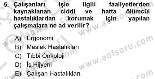 İş Hijyeni ve Ergonomi Dersi 2021 - 2022 Yılı (Vize) Ara Sınav Soruları 5. Soru