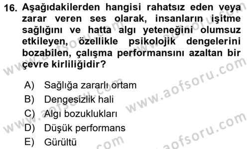 İş Hijyeni ve Ergonomi Dersi 2021 - 2022 Yılı (Final) Dönem Sonu Sınav Soruları 16. Soru