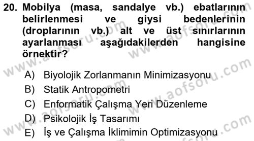 İş Hijyeni ve Ergonomi Dersi 2021 - 2022 Yılı (Final) Dönem Sonu Sınav Soruları 20. Soru