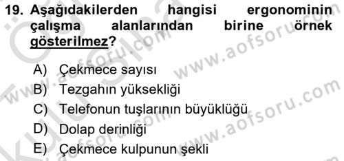 İş Hijyeni ve Ergonomi Dersi 2021 - 2022 Yılı Yaz Okulu Sınav Soruları 19. Soru
