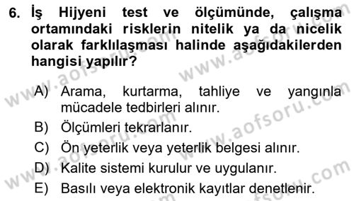 İş Hijyeni ve Ergonomi Dersi 2021 - 2022 Yılı Yaz Okulu Sınav Soruları 6. Soru