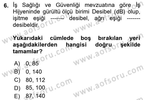 İş Hijyeni ve Ergonomi Dersi 2022 - 2023 Yılı (Vize) Ara Sınav Soruları 6. Soru
