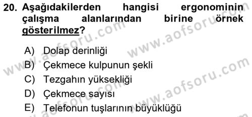 İş Hijyeni ve Ergonomi Dersi 2022 - 2023 Yılı (Final) Dönem Sonu Sınav Soruları 20. Soru