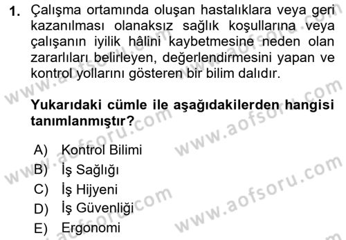 İş Hijyeni ve Ergonomi Dersi 2022 - 2023 Yılı Yaz Okulu Sınav Soruları 1. Soru