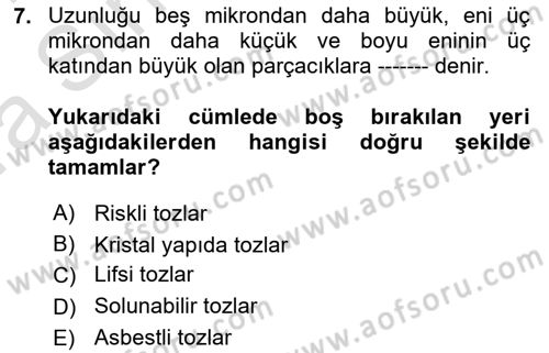 İş Hijyeni ve Ergonomi Dersi 2023 - 2024 Yılı (Vize) Ara Sınav Soruları 7. Soru