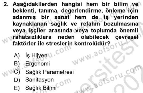 İş Hijyeni ve Ergonomi Dersi 2023 - 2024 Yılı (Final) Dönem Sonu Sınav Soruları 2. Soru
