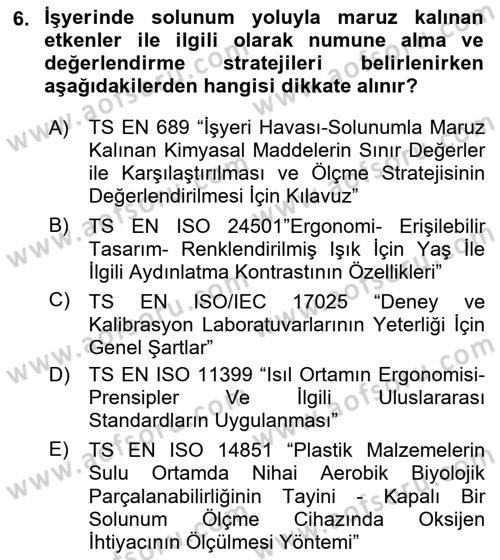 İş Hijyeni ve Ergonomi Dersi 2023 - 2024 Yılı (Final) Dönem Sonu Sınav Soruları 6. Soru