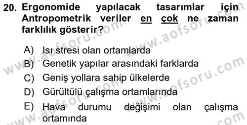 İş Hijyeni ve Ergonomi Dersi 2023 - 2024 Yılı Yaz Okulu Sınav Soruları 20. Soru