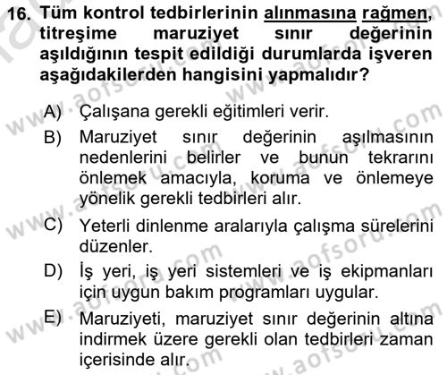 İş Hijyeni ve Ergonomi Dersi 2024 - 2025 Yılı (Vize) Ara Sınav Soruları 16. Soru