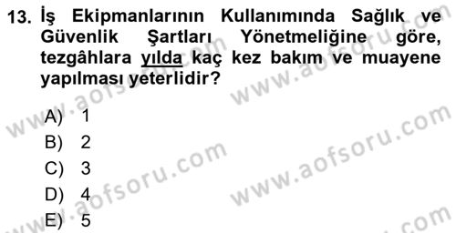 Sektörel İş Sağlığı ve Güvenliği Dersi 2021 - 2022 Yılı (Final) Dönem Sonu Sınav Soruları 13. Soru