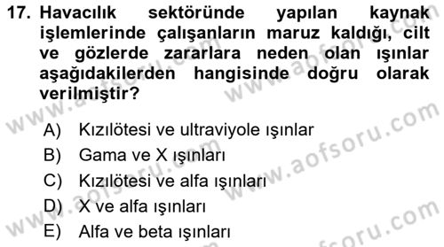 Sektörel İş Sağlığı ve Güvenliği Dersi 2024 - 2025 Yılı Yaz Okulu Sınav Soruları 17. Soru