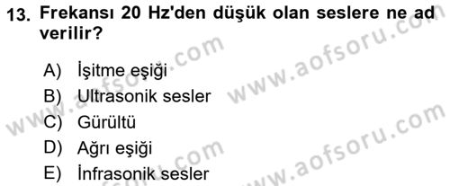 İş Sağlığı ve Güvenliği Donanımları ve Ölçme Teknikleri Dersi 2020 - 2021 Yılı Yaz Okulu Sınav Soruları 13. Soru