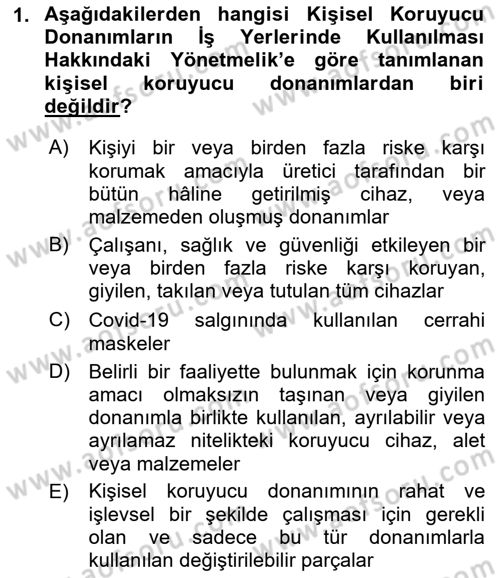 İş Sağlığı ve Güvenliği Donanımları ve Ölçme Teknikleri Dersi 2021 - 2022 Yılı (Final) Dönem Sonu Sınav Soruları 1. Soru